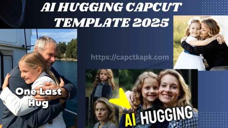 AI Hugging CapCut Template 2025 showing emotional hug edits and transformations.